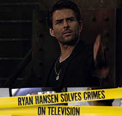 Ryan Hansen Solves Crimes on TV
